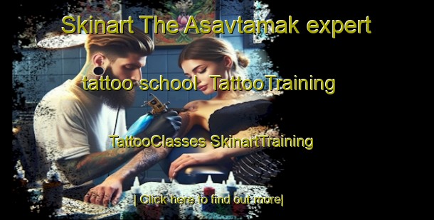 Skinart The Asavtamak expert tattoo school | #TattooTraining #TattooClasses #SkinartTraining-Russia