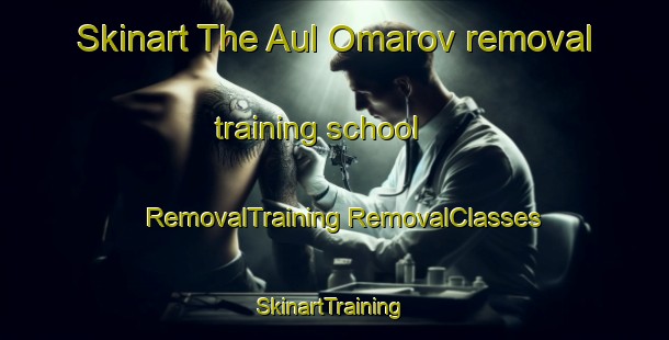 Skinart The Aul Omarov removal training school | #RemovalTraining #RemovalClasses #SkinartTraining-Russia