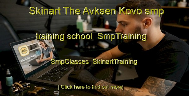 Skinart The Avksen Kovo smp training school | SmpTraining | SmpClasses | SkinartTraining-Russia