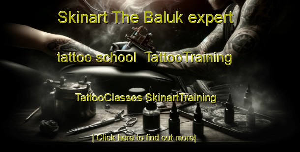 Skinart The Baluk expert tattoo school | #TattooTraining #TattooClasses #SkinartTraining-Russia