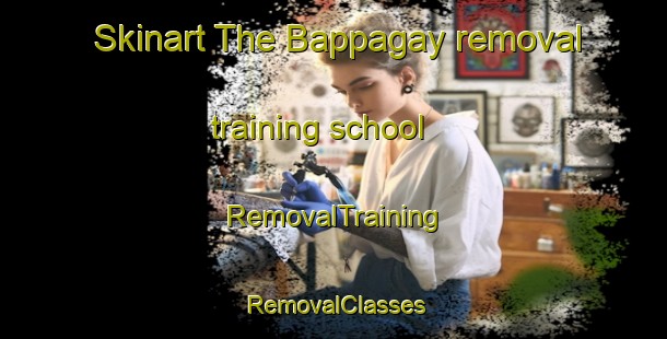 Skinart The Bappagay removal training school | RemovalTraining | RemovalClasses | SkinartTraining-Russia