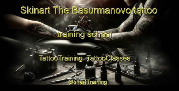 Skinart The Basurmanovo tattoo training school | TattooTraining | TattooClasses | SkinartTraining-Russia