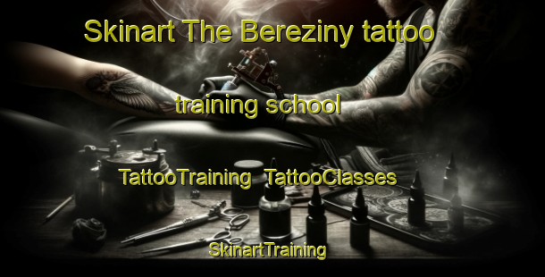 Skinart The Bereziny tattoo training school | TattooTraining | TattooClasses | SkinartTraining-Russia