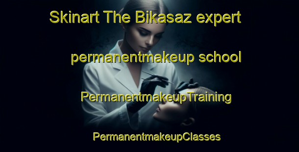 Skinart The Bikasaz expert permanentmakeup school | #PermanentmakeupTraining #PermanentmakeupClasses #SkinartTraining-Russia