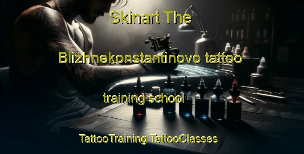 Skinart The Blizhnekonstantinovo tattoo training school | #TattooTraining #TattooClasses #SkinartTraining-Russia