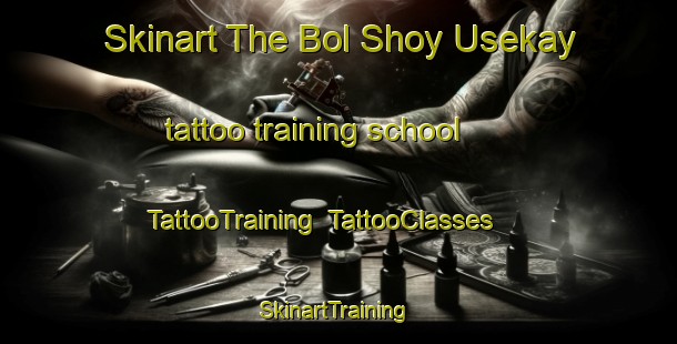 Skinart The Bol Shoy Usekay tattoo training school | TattooTraining | TattooClasses | SkinartTraining-Russia