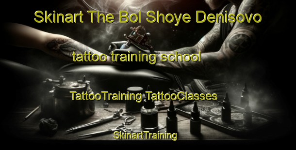 Skinart The Bol Shoye Denisovo tattoo training school | #TattooTraining #TattooClasses #SkinartTraining-Russia