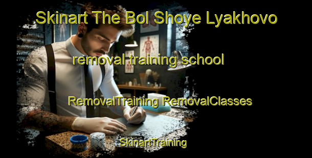 Skinart The Bol Shoye Lyakhovo removal training school | #RemovalTraining #RemovalClasses #SkinartTraining-Russia