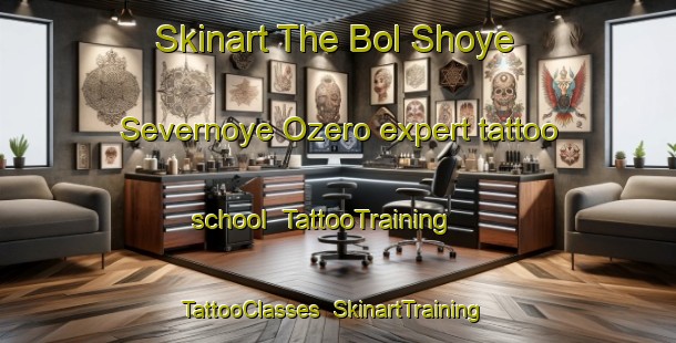 Skinart The Bol Shoye Severnoye Ozero expert tattoo school | TattooTraining | TattooClasses | SkinartTraining-Russia