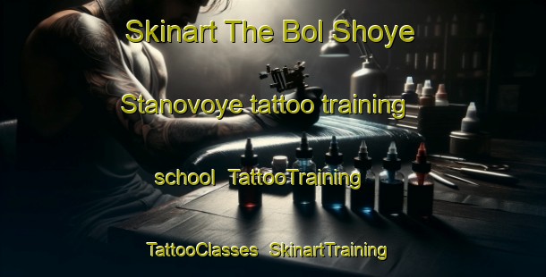 Skinart The Bol Shoye Stanovoye tattoo training school | TattooTraining | TattooClasses | SkinartTraining-Russia
