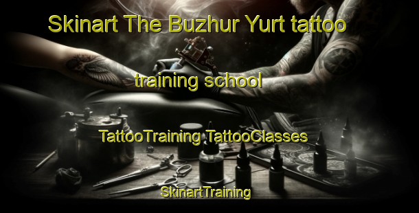 Skinart The Buzhur Yurt tattoo training school | #TattooTraining #TattooClasses #SkinartTraining-Russia