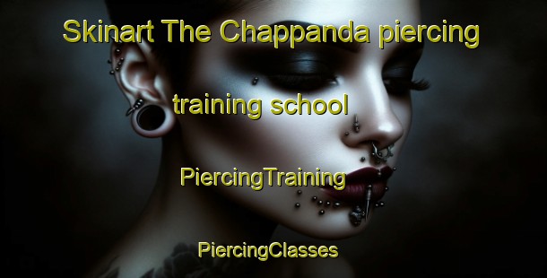 Skinart The Chappanda piercing training school | PiercingTraining | PiercingClasses | SkinartTraining-Russia