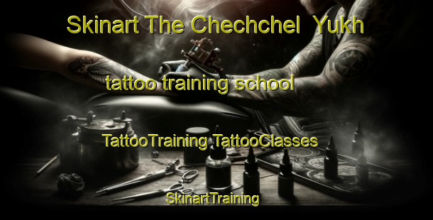 Skinart The Chechchel  Yukh tattoo training school | #TattooTraining #TattooClasses #SkinartTraining-Russia