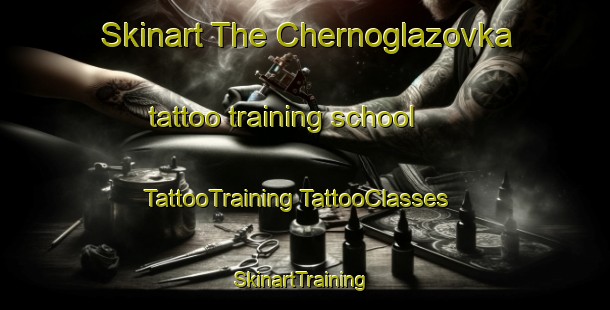 Skinart The Chernoglazovka tattoo training school | #TattooTraining #TattooClasses #SkinartTraining-Russia