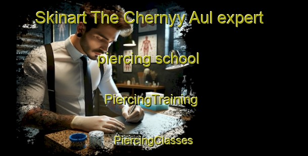 Skinart The Chernyy Aul expert piercing school | #PiercingTraining #PiercingClasses #SkinartTraining-Russia