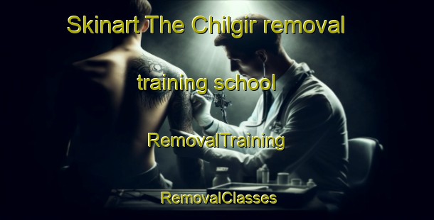 Skinart The Chilgir removal training school | RemovalTraining | RemovalClasses | SkinartTraining-Russia