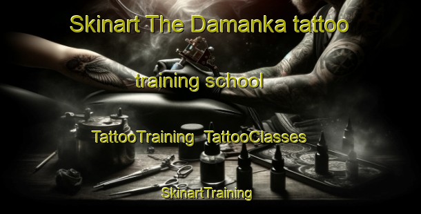 Skinart The Damanka tattoo training school | TattooTraining | TattooClasses | SkinartTraining-Russia