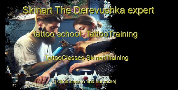 Skinart The Derevushka expert tattoo school | #TattooTraining #TattooClasses #SkinartTraining-Russia