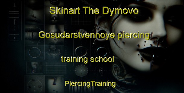 Skinart The Dymovo Gosudarstvennoye piercing training school | #PiercingTraining #PiercingClasses #SkinartTraining-Russia