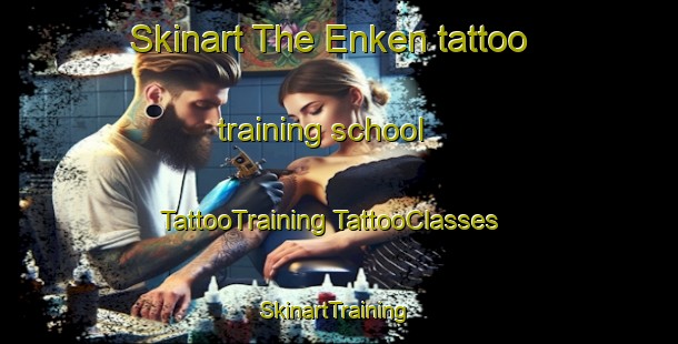 Skinart The Enken tattoo training school | #TattooTraining #TattooClasses #SkinartTraining-Russia