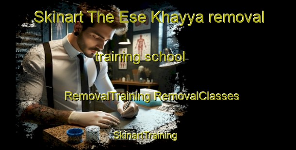 Skinart The Ese Khayya removal training school | #RemovalTraining #RemovalClasses #SkinartTraining-Russia