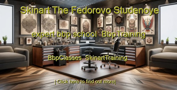 Skinart The Fedorovo Studenoye expert bbp school | BbpTraining | BbpClasses | SkinartTraining-Russia