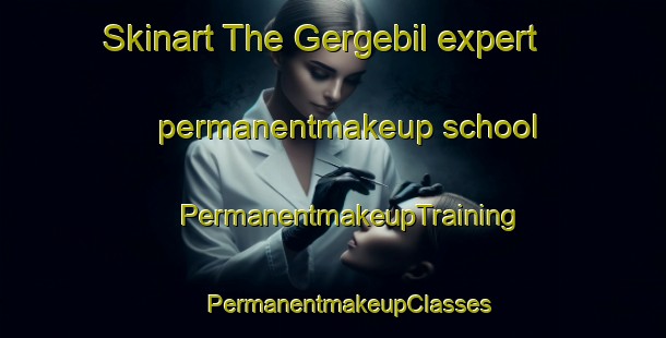 Skinart The Gergebil expert permanentmakeup school | #PermanentmakeupTraining #PermanentmakeupClasses #SkinartTraining-Russia