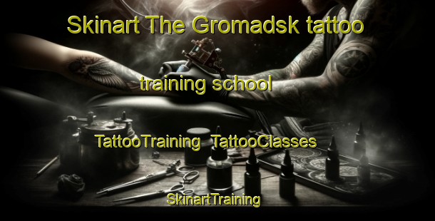 Skinart The Gromadsk tattoo training school | TattooTraining | TattooClasses | SkinartTraining-Russia