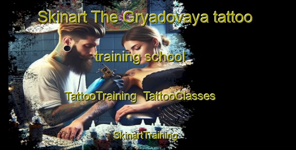 Skinart The Gryadovaya tattoo training school | TattooTraining | TattooClasses | SkinartTraining-Russia