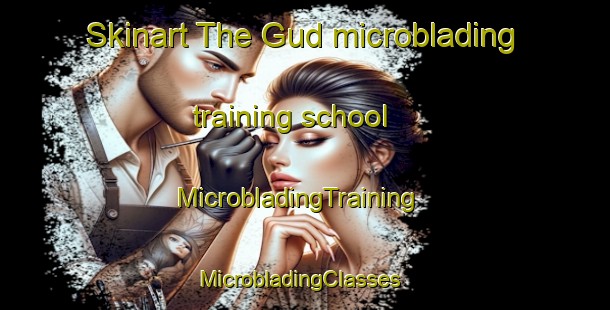 Skinart The Gud microblading training school | MicrobladingTraining | MicrobladingClasses | SkinartTraining-Russia