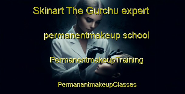 Skinart The Gurchu expert permanentmakeup school | #PermanentmakeupTraining #PermanentmakeupClasses #SkinartTraining-Russia