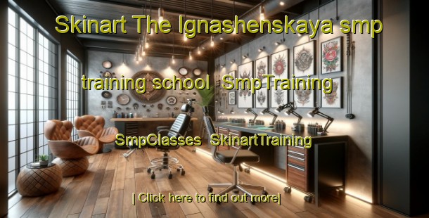 Skinart The Ignashenskaya smp training school | SmpTraining | SmpClasses | SkinartTraining-Russia