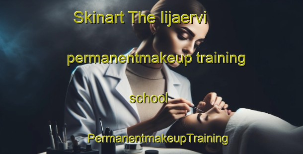 Skinart The Iijaervi permanentmakeup training school | #PermanentmakeupTraining #PermanentmakeupClasses #SkinartTraining-Russia