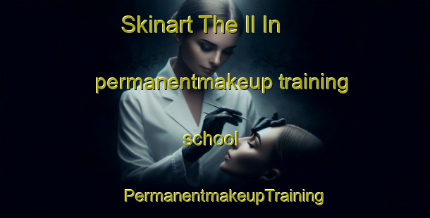 Skinart The Il In permanentmakeup training school | #PermanentmakeupTraining #PermanentmakeupClasses #SkinartTraining-Russia