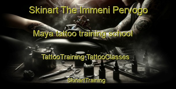 Skinart The Immeni Pervogo Maya tattoo training school | #TattooTraining #TattooClasses #SkinartTraining-Russia