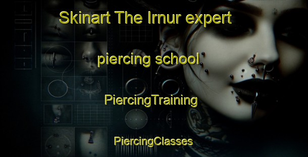 Skinart The Irnur expert piercing school | #PiercingTraining #PiercingClasses #SkinartTraining-Russia