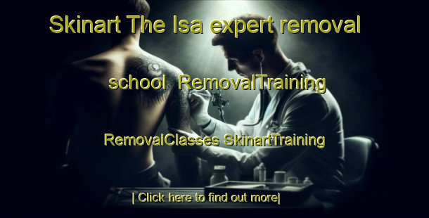 Skinart The Isa expert removal school | #RemovalTraining #RemovalClasses #SkinartTraining-Russia