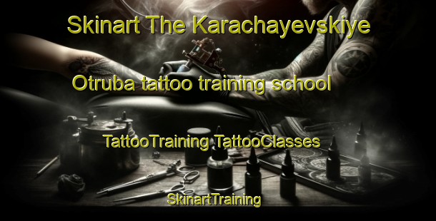 Skinart The Karachayevskiye Otruba tattoo training school | #TattooTraining #TattooClasses #SkinartTraining-Russia