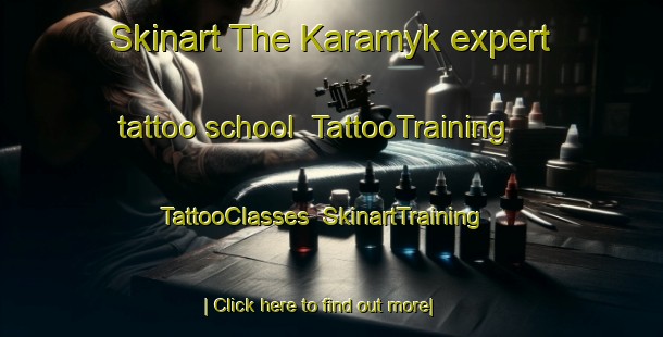 Skinart The Karamyk expert tattoo school | TattooTraining | TattooClasses | SkinartTraining-Russia