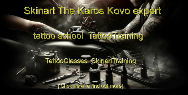 Skinart The Karos Kovo expert tattoo school | TattooTraining | TattooClasses | SkinartTraining-Russia