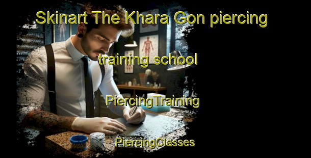 Skinart The Khara Gon piercing training school | #PiercingTraining #PiercingClasses #SkinartTraining-Russia