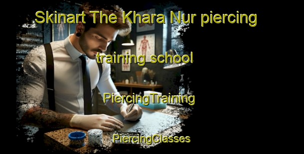 Skinart The Khara Nur piercing training school | #PiercingTraining #PiercingClasses #SkinartTraining-Russia