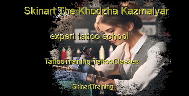 Skinart The Khodzha Kazmalyar expert tattoo school | #TattooTraining #TattooClasses #SkinartTraining-Russia