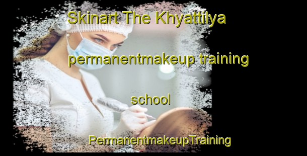 Skinart The Khyattilya permanentmakeup training school | #PermanentmakeupTraining #PermanentmakeupClasses #SkinartTraining-Russia