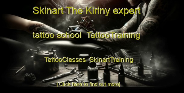 Skinart The Kiriny expert tattoo school | TattooTraining | TattooClasses | SkinartTraining-Russia