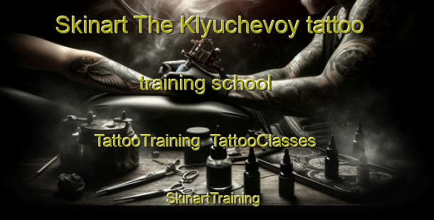 Skinart The Klyuchevoy tattoo training school | TattooTraining | TattooClasses | SkinartTraining-Russia