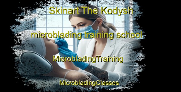 Skinart The Kodysh microblading training school | MicrobladingTraining | MicrobladingClasses | SkinartTraining-Russia