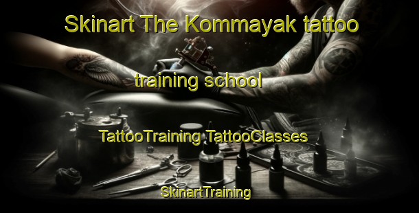 Skinart The Kommayak tattoo training school | #TattooTraining #TattooClasses #SkinartTraining-Russia