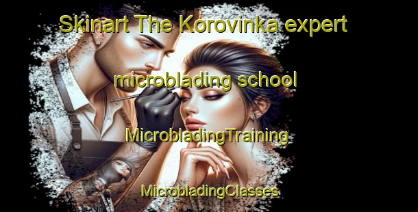 Skinart The Korovinka expert microblading school | #MicrobladingTraining #MicrobladingClasses #SkinartTraining-Russia