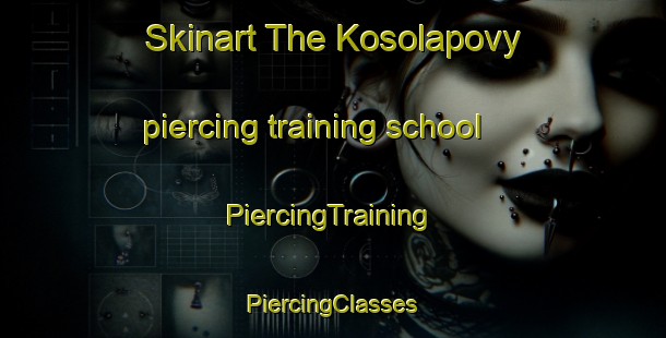 Skinart The Kosolapovy piercing training school | #PiercingTraining #PiercingClasses #SkinartTraining-Russia